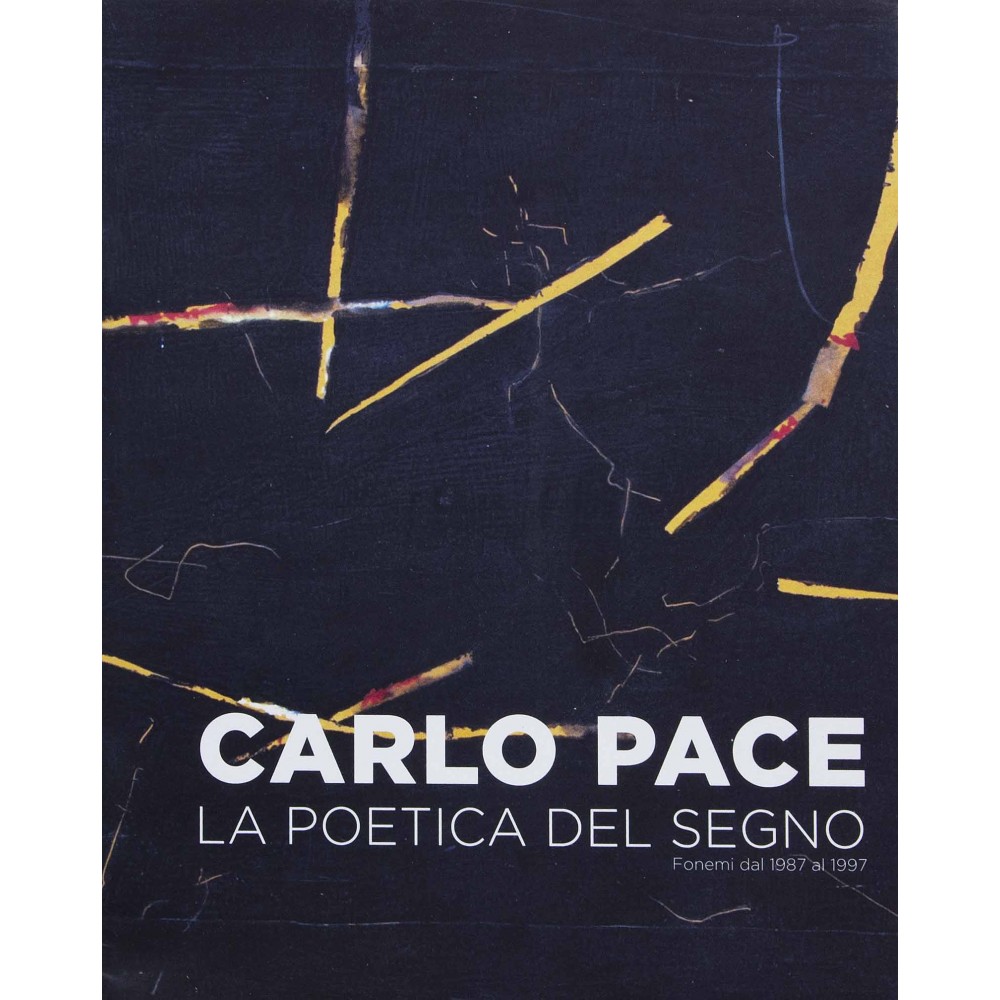 CARLO PACE - LA POETICA DEL SEGNO